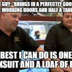 Pawn Stars Best I Can Do | SLAVIC GUY: *BRINGS IN A PERFECTLY GOOD LADA WITH THREE WORKING DOORS AND HALF A TANK OF VODKA*; BEST I CAN DO IS ONE TRACKSUIT AND A LOAF OF BREAD | image tagged in pawn stars best i can do,slavic lives matter,black lives matter | made w/ Imgflip meme maker