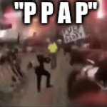 let me evoke a memory real quick | "P P A P" | image tagged in gifs,funny memes,nostalgia | made w/ Imgflip video-to-gif maker