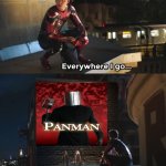 panman spiderman | image tagged in everywhere i go i see his face | made w/ Imgflip meme maker