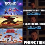 FLINT LOCKWOOD!!! | SHOW ME THE BEST FROM; I SAID THE BEST FROM; PERFECTION | image tagged in perfection,kpop demon hunters,spiderverse,cloudy with a chance of meatballs,movies,sony | made w/ Imgflip meme maker