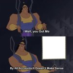 Well ya got me, by all accounts It does make sense template