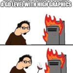Can I Cook A Steak On My CPU | ME WHEN MY POTATO PC PLAYS A GD LEVEL WITH HIGH GRAPHICS | image tagged in yummy burning servers | made w/ Imgflip meme maker