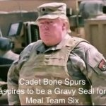 Donald Trump Cadet Bone Spurs MEAL Team Six