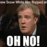 I'm glad it was a flop. | Me when the new Snow White film flopped at the box office | image tagged in gifs,disney,snow white,oh no anyway,top gear,films | made w/ Imgflip video-to-gif maker