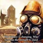 Slavic Iron Storm | The Galaxy is changing. Who now has the strength to stand against the armies of Slavic Empire | image tagged in slavic iron storm,slavic empire,slavic lives matter | made w/ Imgflip meme maker