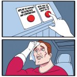 2 buttons memes GIF Template