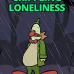 Chuckles Crippling Loeliness meme