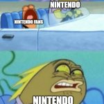 im very late to this but here you go | WAAAAAA THE NINTENDO SWITCH 2 SUCKS; NINTENDO; NINTENDO FANS; NINTENDO | image tagged in then why did you ask for it,nintendo,relatable,memes | made w/ Imgflip meme maker