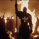 Crusader | NOT THE CHRISTIAN I WANTED TO BE BUT THE ONE I AM | image tagged in memes,politics,christianity,christian,funny,crusader | made w/ Imgflip meme maker