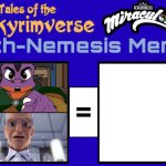 Ruin This Fill In Meme!!!!!!!!!!!!!!!!!!!!!!!!!!!!!!!!!!!!! #314 meme