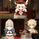 Kaboom | Me:; Klee | image tagged in kaboom,genshin impact,klee,jean,aether | made w/ Imgflip meme maker