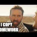 Me and bro the night before the homework is due | WE HAD HOMEWORK? CAN I COPY YOUR HOMEWORK | image tagged in gifs,relatable,school,homework,bro,forgot | made w/ Imgflip video-to-gif maker