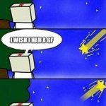 I wish i had a GF | I WISH I HAD A GF | image tagged in falling star wish desire disappointment | made w/ Imgflip meme maker