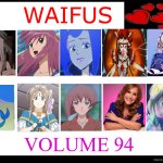 waifus volume 94 | WAIFUS; VOLUME 94 | image tagged in waifus volume 69,waifus,top 10 waifus,anime,jodi benson,knights of the round table | made w/ Imgflip meme maker