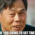 are you going to eat that