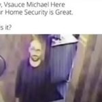 your home security is great meme