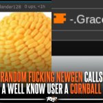 Random Newgen Cornballs well known user