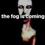 The fog is coming Meme Template