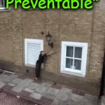 Or, "What a Moron" | Three words:
"That was 
Preventable" | image tagged in gifs,dumb people,i'm the dumbest man alive,you did what,why,why can't you just be normal | made w/ Imgflip video-to-gif maker