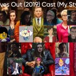 Knives Out (2019) Cast (My Style) | image tagged in knives out 2019 cast my style,meme,memes,spoof cast,knives out,characters | made w/ Imgflip meme maker