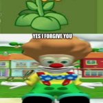 Me Ruining A Fill In Meme #320 | YES I FORGIVE YOU | image tagged in ruin this fill in meme 320 | made w/ Imgflip meme maker