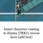 Who comes to Emma (TRR)'s Rescue
