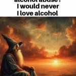 W | image tagged in i love alcohol | made w/ Imgflip meme maker