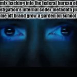 = | mfs hacking into the federal bureau of investigation's internal codex metadata just to play some off brand grow a garden on school laptop | image tagged in gifs,the grand 26 | made w/ Imgflip video-to-gif maker
