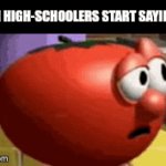 67 is like a flaming virus at this point | WHEN HIGH-SCHOOLERS START SAYING 6 7 | image tagged in gifs,memes,why does brainrot even exist | made w/ Imgflip video-to-gif maker