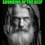 Homeless | THERE IS A SOUNDING OF THE DEEP; BUT, NO MEASURE OF THE DARK | image tagged in homeless | made w/ Imgflip meme maker