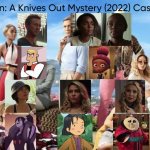 Glass Onion: A Knives Out Mystery (2022) Cast (My Style) | image tagged in glass onion a knives out mystery 2022 cast my style,meme,memes,spoof cast,glass onion a knives out mystery,characters | made w/ Imgflip meme maker