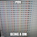 POV: Being a DM | POV:; BEING A DM | image tagged in google tabs | made w/ Imgflip meme maker