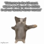 Real | “Welcome to the kill count, where we tally up the victims in all our favorite horror movies” | image tagged in gifs,dead meat | made w/ Imgflip video-to-gif maker