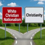 Forked Road  White Christian Nationalism vs Christianity meme