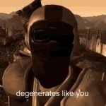 Degenerates like you GIF Template