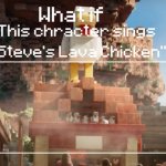 Steve's Lava Chicken Meme (Blank)