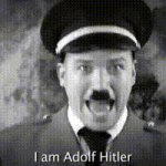 I am Adolf Hitler gif