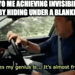 me is intelligence | 8 YO ME ACHIEVING INVISIBILITY BY HIDING UNDER A BLANKET | image tagged in gifs,jeremy clarkson | made w/ Imgflip video-to-gif maker