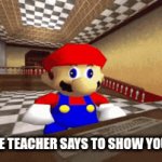 true | WHEN THE TEACHER SAYS TO SHOW YOUR WORK | image tagged in gifs,funny memes | made w/ Imgflip video-to-gif maker
