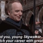 Palpatine Watch your career