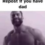 repost if you have dad meme
