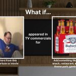What if the Tourettes Guy appeared in Budweiser TV Commercials? | image tagged in characters in tv commercial meme template,tourettes guy,budweiser,beer,commercials,memes | made w/ Imgflip meme maker