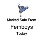 I wish it was forever | Men are; Femboys | image tagged in memes,marked safe from,fun | made w/ Imgflip meme maker
