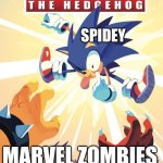 Sonic taunting the deadly six | SPIDEY; MARVEL ZOMBIES | image tagged in sonic taunting the deadly six | made w/ Imgflip meme maker