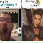 Tru af | image tagged in average blank fan vs average blank enjoyer,so true memes,windows 11,windows xp,memes | made w/ Imgflip meme maker