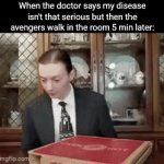 yeah I'm gonna die | When the doctor says my disease isn't that serious but then the avengers walk in the room 5 min later: | image tagged in gifs,avengers,hospital,funny,confusion,die | made w/ Imgflip video-to-gif maker