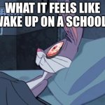 School these days | WHAT IT FEELS LIKE TO WAKE UP ON A SCHOOL DAY | image tagged in bugs bunny can't sleep | made w/ Imgflip meme maker