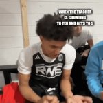 sorry anti 67ers | WHEN THE TEACHER IS COUNTING TO TEN AND GETS TO 5 | image tagged in gifs,67 | made w/ Imgflip video-to-gif maker