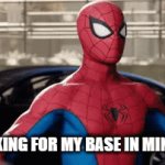 Weeeeeeeeeeee | ME LOOKING FOR MY BASE IN MINECRAFT | image tagged in gifs,spiderman,spin,t pose | made w/ Imgflip video-to-gif maker