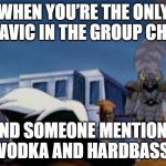 Khan Mort | WHEN YOU’RE THE ONLY SLAVIC IN THE GROUP CHAT; AND SOMEONE MENTIONS VODKA AND HARDBASS | image tagged in khan mort,slavic lives matter,slavic khan mort | made w/ Imgflip meme maker